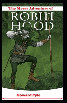 Paperback The Merry Adventures of Robin Hood: Illustrated Edition Book