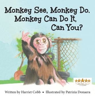 Hardcover Monkey See Monkey Do. Monkey Can Do It, Can You? Book