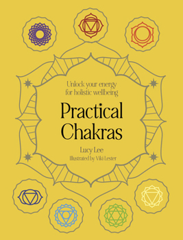 Hardcover Practical Chakras: Unlock Your Energy for Holistic Wellbeing Book