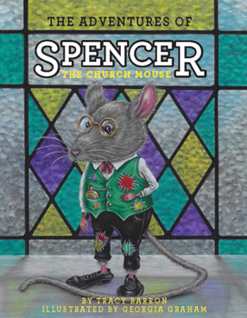 Paperback The Adventures of Spencer the Church Mouse Book