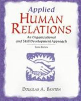 Paperback Applied Human Relations: An Organizational and Skill Development Approach Book