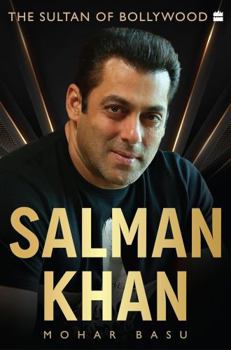 Salman Khan : The Sultan of Bollywood
