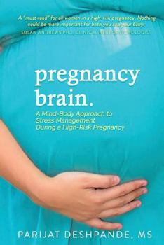 Paperback Pregnancy Brain: A Mind-Body Approach to Stress Management During a High-Risk Pregnancy Book