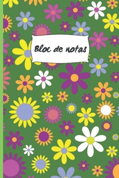 Paperback Bloc de Notas: Cuaderno Lineado. Cuaderno O Bloc de Notas O Apuntes, Diario O Agenda. Fondo de Flores. [Spanish] Book