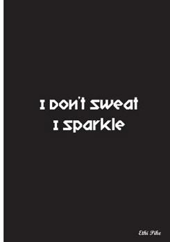 Paperback I Don't Sweat I Sparkle: Collectible Notebook (Black) Book