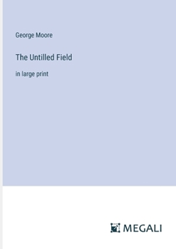 Paperback The Untilled Field: in large print Book