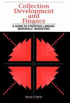 Paperback Collection Development and Finance: A Guide to Strategic Library-Materials Budgeting Book