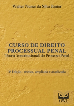 Paperback Curso de Direito Processual Penal: Teoria (constitucional) do Processo Penal [Portuguese] Book