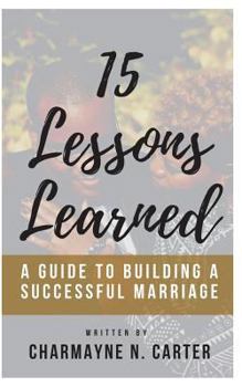 Paperback 15 Lessons Learned: A Guide to Building a Successful Marriage Book
