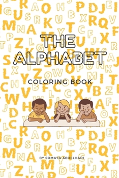 Paperback The Alphabet Coloring Book: Learn new exciting words and color your way through! Book