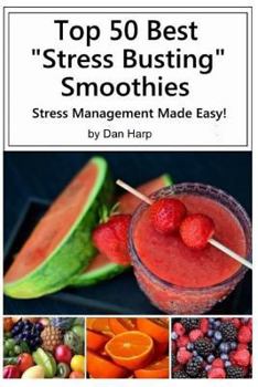 Paperback Top 50 Best Stress Busting Smoothies: Stress Management Made Easy Book