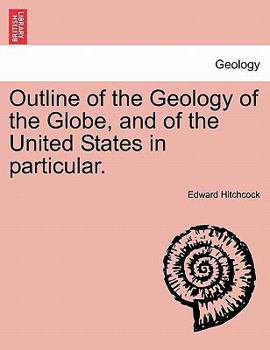 Paperback Outline of the Geology of the Globe, and of the United States in Particular. Book