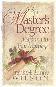 Paperback The Master's Degree: Taking Your Marriage to the Next Level Book