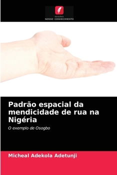 Paperback Padrão espacial da mendicidade de rua na Nigéria [Portuguese] Book