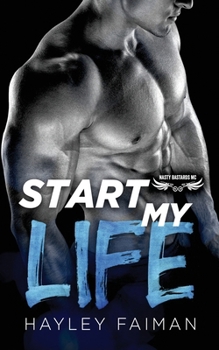 Start My Life (Nasty Bastards MC)