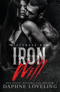 Iron Will: Lords of Carnage: Ironwood MC - Book #1 of the Lords of Carnage Ironwood MC