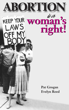 Paperback Abortion Is a Woman's Right! Book