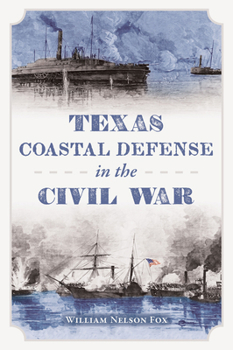 Paperback Texas Coastal Defense in the Civil War Book