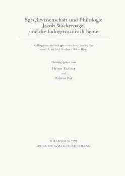 Paperback Sprachwissenschaft Und Philologie. Jacob Wackernagel Und Die Indogermanistik Heute: Kolloquium Der Indogermanischen Gesellschaft Vom 13. Bis 15. Oktob [German] Book