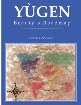 Paperback Yugen: Beauty's Roadmap Book