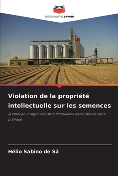 Paperback Violation de la propriété intellectuelle sur les semences [French] Book