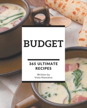 Paperback 365 Ultimate Budget Recipes: A Budget Cookbook from the Heart! Book