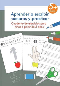 Paperback Aprender a escribir números y practicar: Cuaderno de ejercicios para niños a partir de 5 años [Spanish] Book