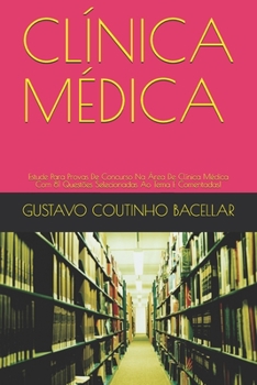 Paperback Clínica Médica: Estude Para Provas De Concurso Na Área De Clínica Médica Com 81 Questões Selecionadas Ao Tema E Comentadas! [Portuguese] Book