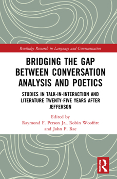 Hardcover Bridging the Gap Between Conversation Analysis and Poetics: Studies in Talk-In-Interaction and Literature Twenty-Five Years After Jefferson Book