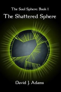 Paperback The Soul Sphere: Book 1 The Shattered Sphere Book