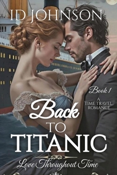 Back to Titanic : A Time Travel Romance