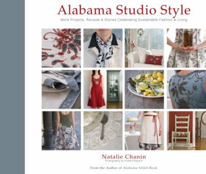 Hardcover Alabama Studio Style: More Projects, Recipes & Stories Celebrating Sustainable Fashion & Living [With Stencils and Pattern(s)] Book