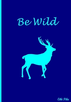 Paperback Be Wild: Collectible Notebook Book