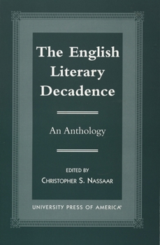 Paperback The English Literary Decadence: An Anthology Book