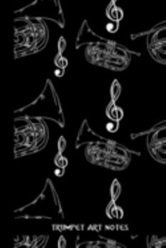 Paperback trumpet art notes: small lined Trumpet Notebook / Travel Journal to write in (6'' x 9'') 120 pages Book