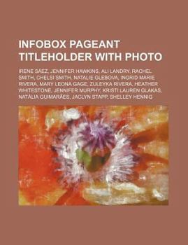 Infobox Pageant Titleholder with Photo: Irene Saez, Jennifer Hawkins, Ali Landry, Rachel Smith, Chelsi Smith, Natalie Glebova