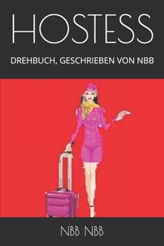 Paperback Hostess: Drehbuch, Geschrieben Von Nbb [German] Book