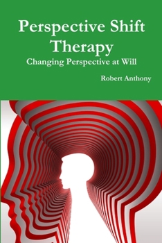Paperback Perspective Shift Therapy: Changing Perspective at Will Book