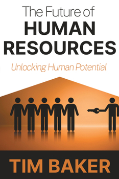 Paperback The Future of Human Resources: Unlocking Human Potential Book