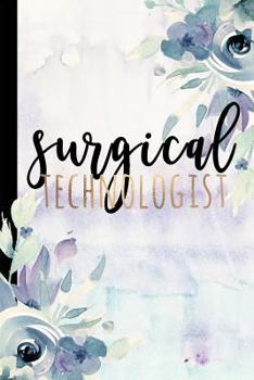 Paperback Surgical Technologist: Surg Tech Gifts, Surgical Technician Gifts for OR Tech or Scrub Tech, Surg Tech Notebook For Notes, Journal, Diary, 6x Book