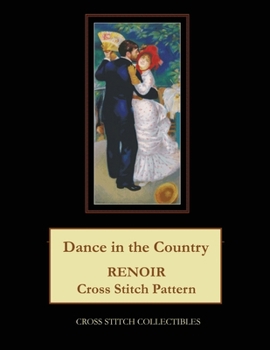 Paperback Dance in the Country: Renoir cross stitch pattern [Large Print] Book