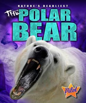 The Polar Bear - Book  of the Nature's Deadliest
