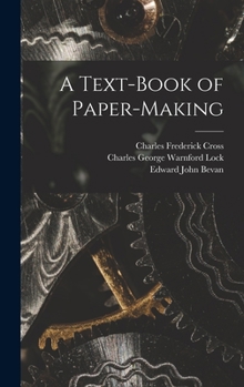 Hardcover A Text-Book of Paper-Making Book