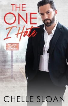 The One I Hate: An enemies to lovers, small town, romance (Rolling Hills) - Book #4 of the Rolling Hills