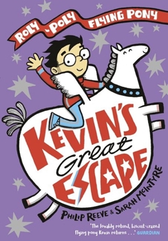 Kevin's Great Escape: A Roly-Poly Flying Pony Adventure - Book #2 of the Kevin: Roly-Poly Flying Pony
