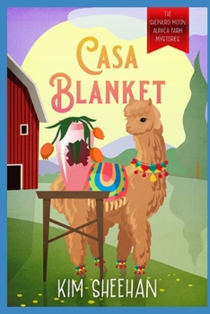 Casa Blanket - Book  of the Shepherd Moon Alpaca Farm Mysteries