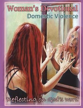 Domestic Violence Women's Devotional: 8.5 X 11, Full Color Interior, Daily Devotional, Christian, Bible Verses, #jesus, Domestic Violence, #pray, Jesu