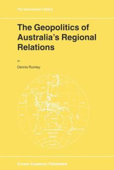 Hardcover The Geopolitics of Australia's Regional Relations Book