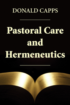 Paperback Pastoral Care and Hermeneutics Book