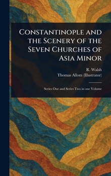 Hardcover Constantinople and the Scenery of the Seven Churches of Asia Minor Book